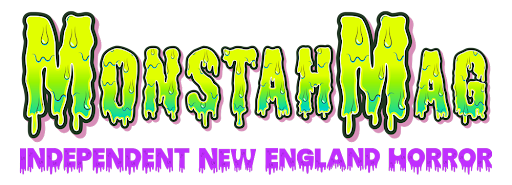 Stylized logo with the word 'MONSTAHMAG' in dripping green and yellow slime lettering, and below it, 'INDEPENDENT NEW ENGLAND HORROR' in purple text.