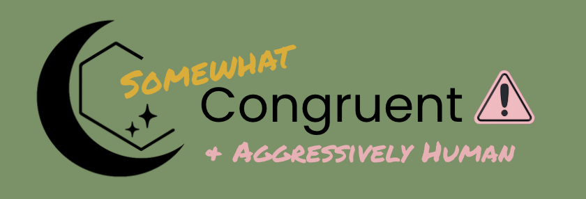 Design with a black crescent moon, stylized star and hexagon shape, the words "Somewhat Congruent & Aggressively Human" with a pink warning icon.