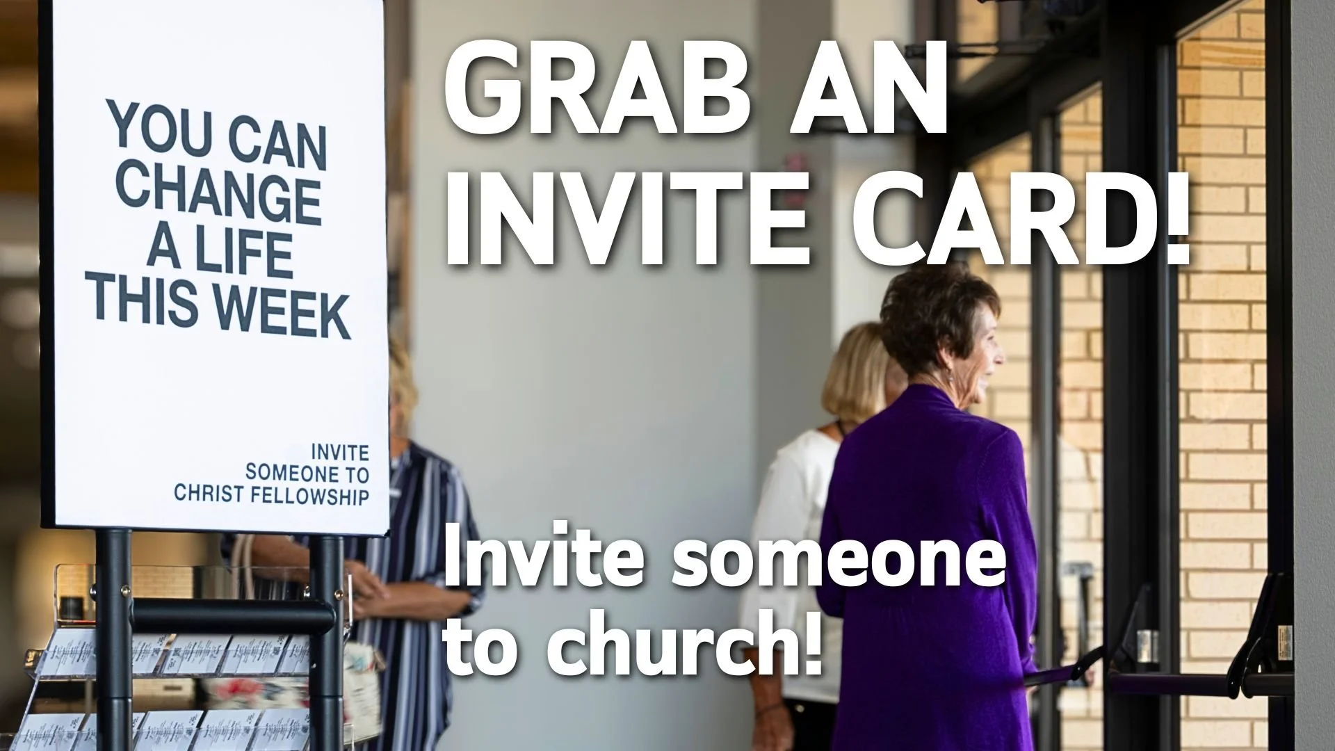 Church event sign encouraging inviting someone to church, with the message 'Grab an invite card! Invite someone to Christ Fellowship' and additional text on the side reading 'You can change a life this week'.