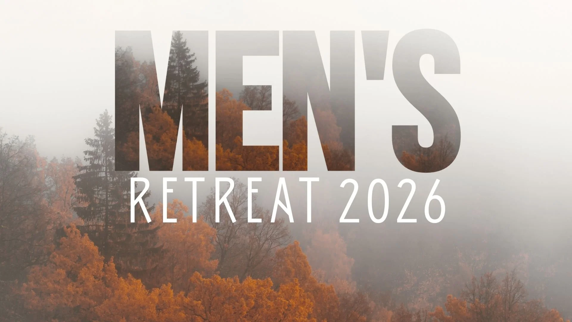 Foggy forest with autumn orange and red leaves, mist in the background, overlaid with large text reading 'MEN'S RETREAT 2026'.