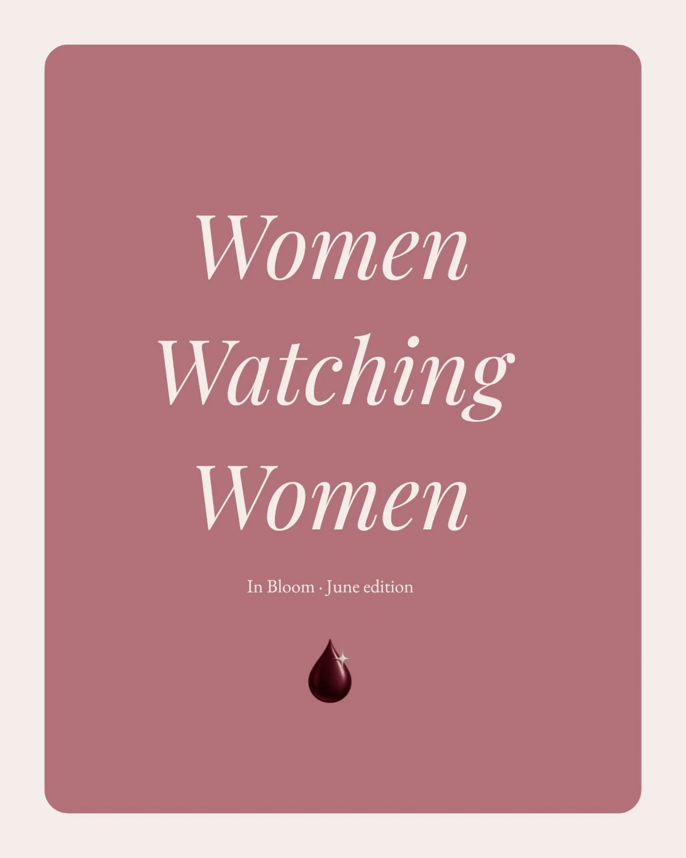 Women performing for men is an age old conversation.

But why are women performing for other women too?

June&rsquo;s In Bloom, Women Watching Women, is now live on the website.

With love,
Ava
