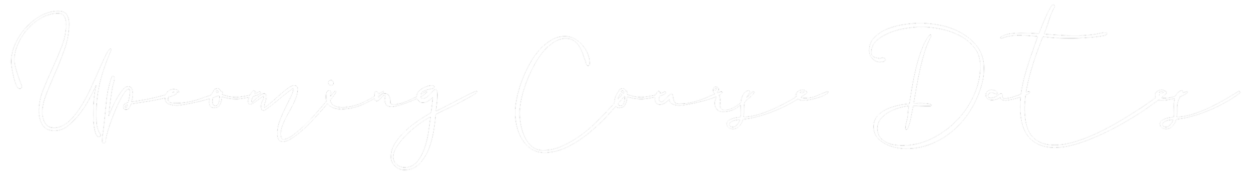 Stylized text reading 'Upcoming Course & Dates' on a black background.