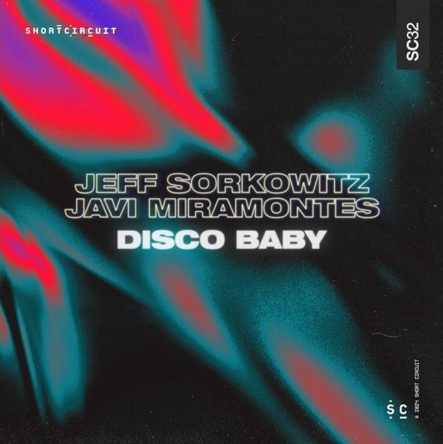 Jeff Sorkowitz, Javi Miramontes - Disco Baby [Short Circuit]