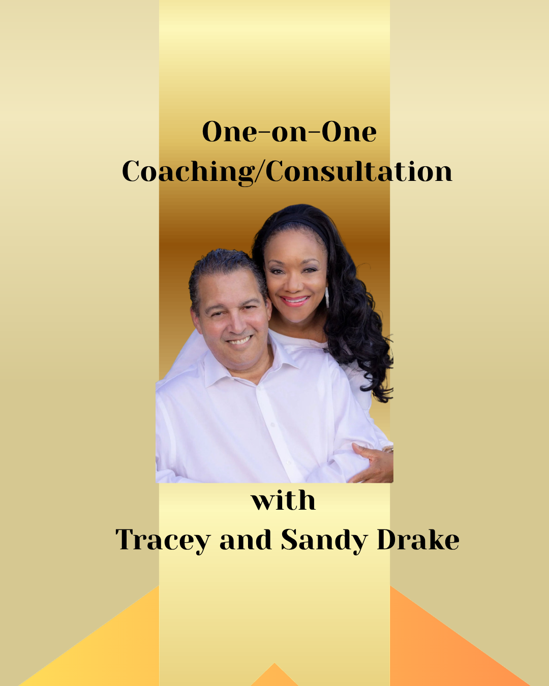 One-On-One Consultation with Tracey & Sandy Drake