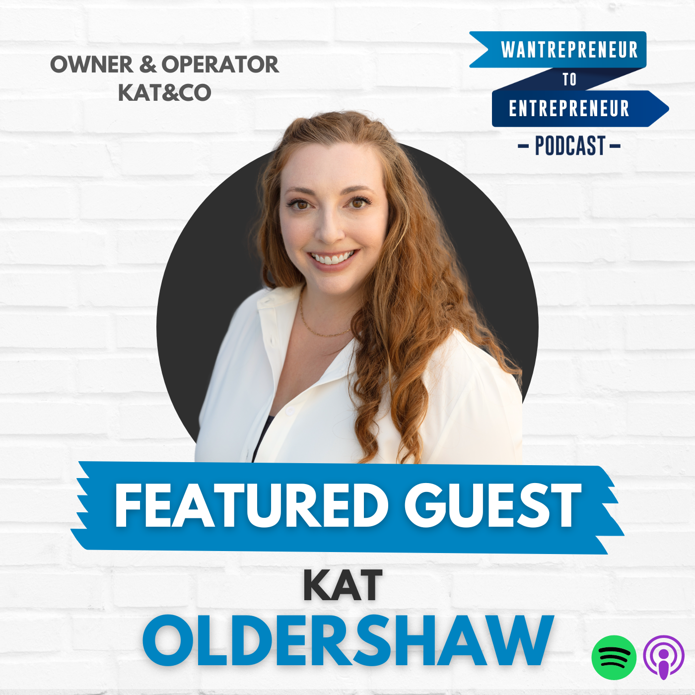 Podcast promotional graphic featuring a woman with long, curly red hair, smiling, wearing a white shirt, with text indicating she is the guest, Kat Oldershaw, and that the podcast is about entrepreneurs. The background has a white brick wall, and the graphic includes logos for Spotify and Apple Podcasts.