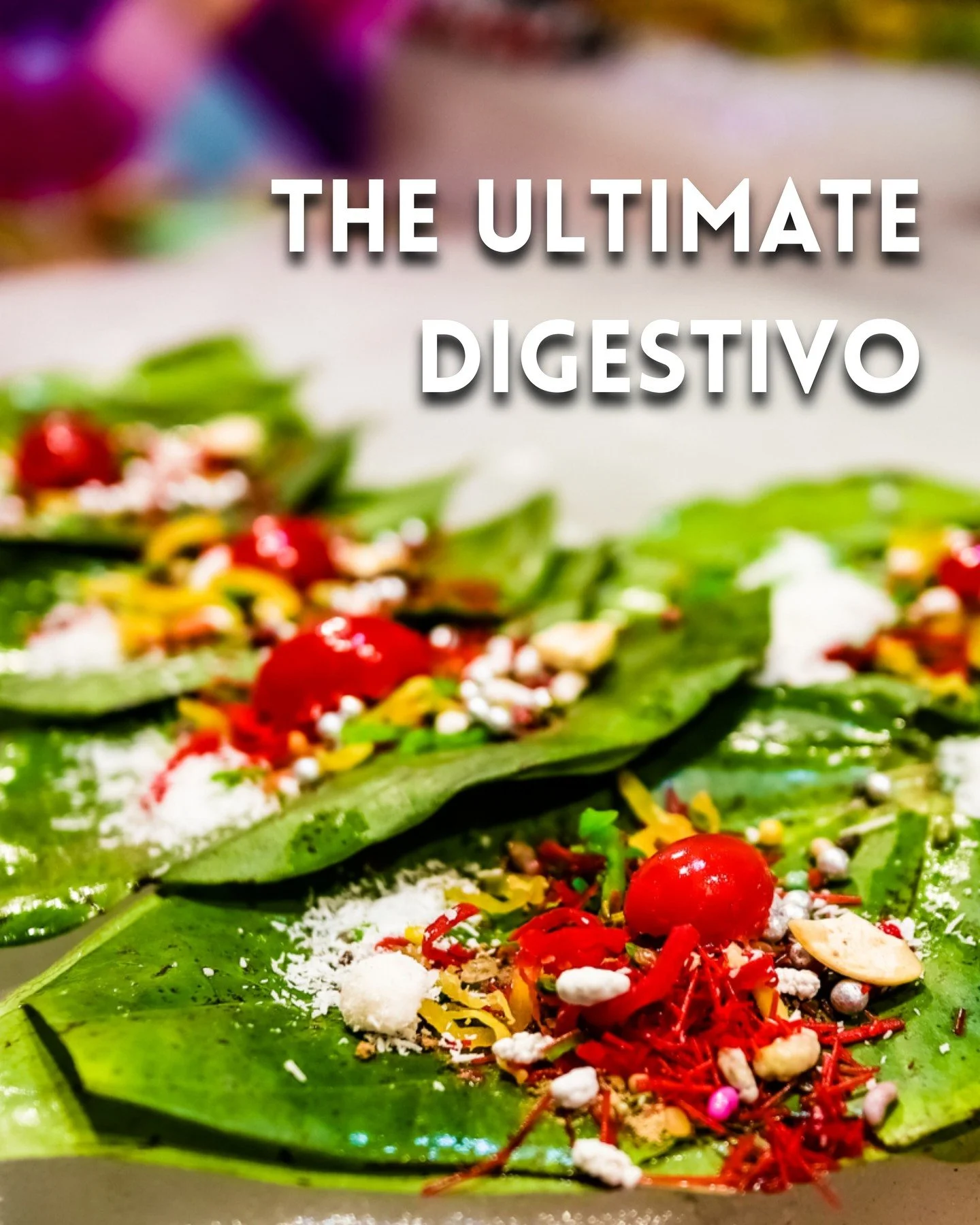 Put down the amaro... Paan is where it's at.