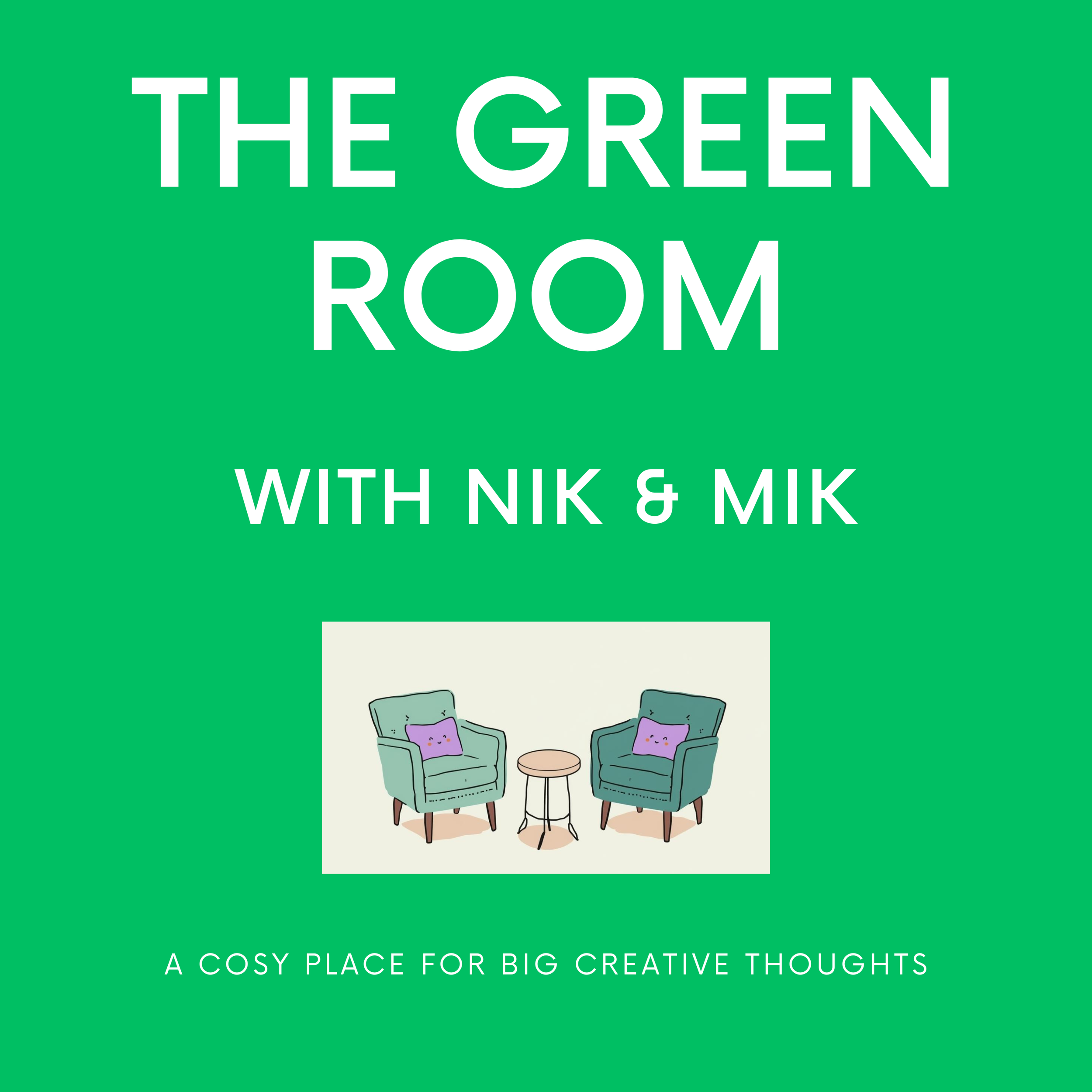 the GREEN ROOM…