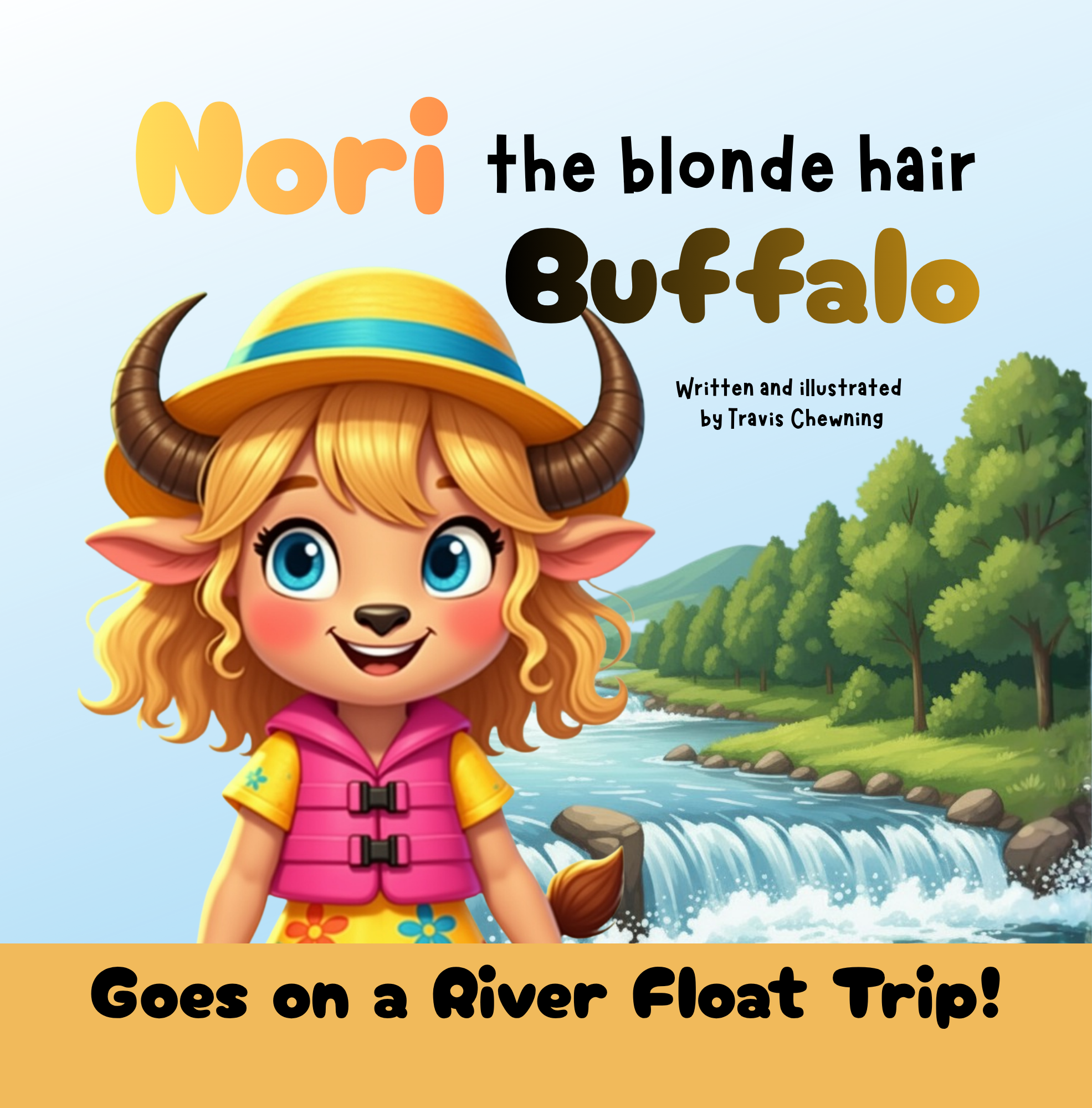 A colorful children’s book cover with a cartoon girl character with blonde hair, blue eyes, buffalo horns, elf ears, wearing a yellow hat, pink life vest, yellow shirt, and a floral skirt, standing next to a river with lush trees and a small waterfall in the background.