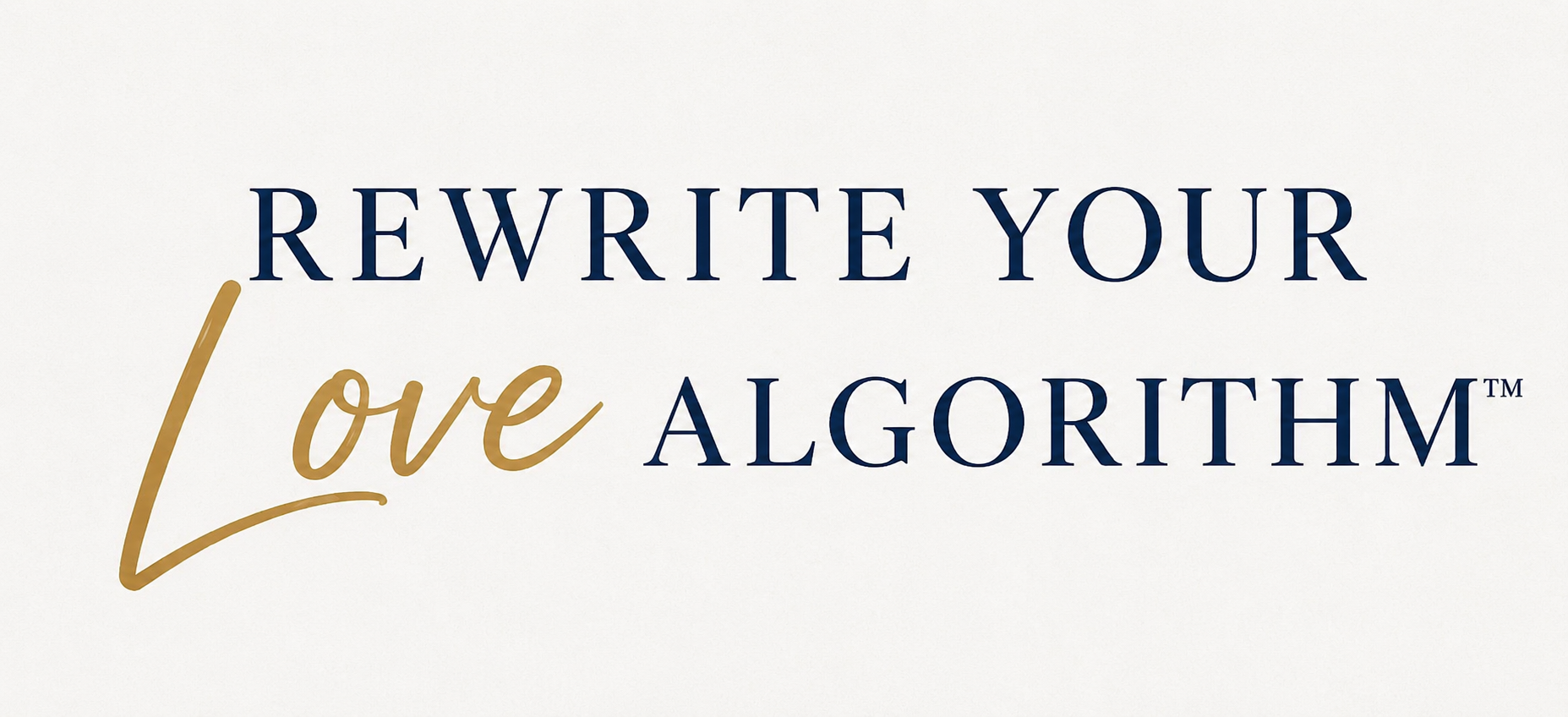 Rewrite Your Love Algorithm™ private relationship intensive for successful singles seeking healthier relationships and lasting change.