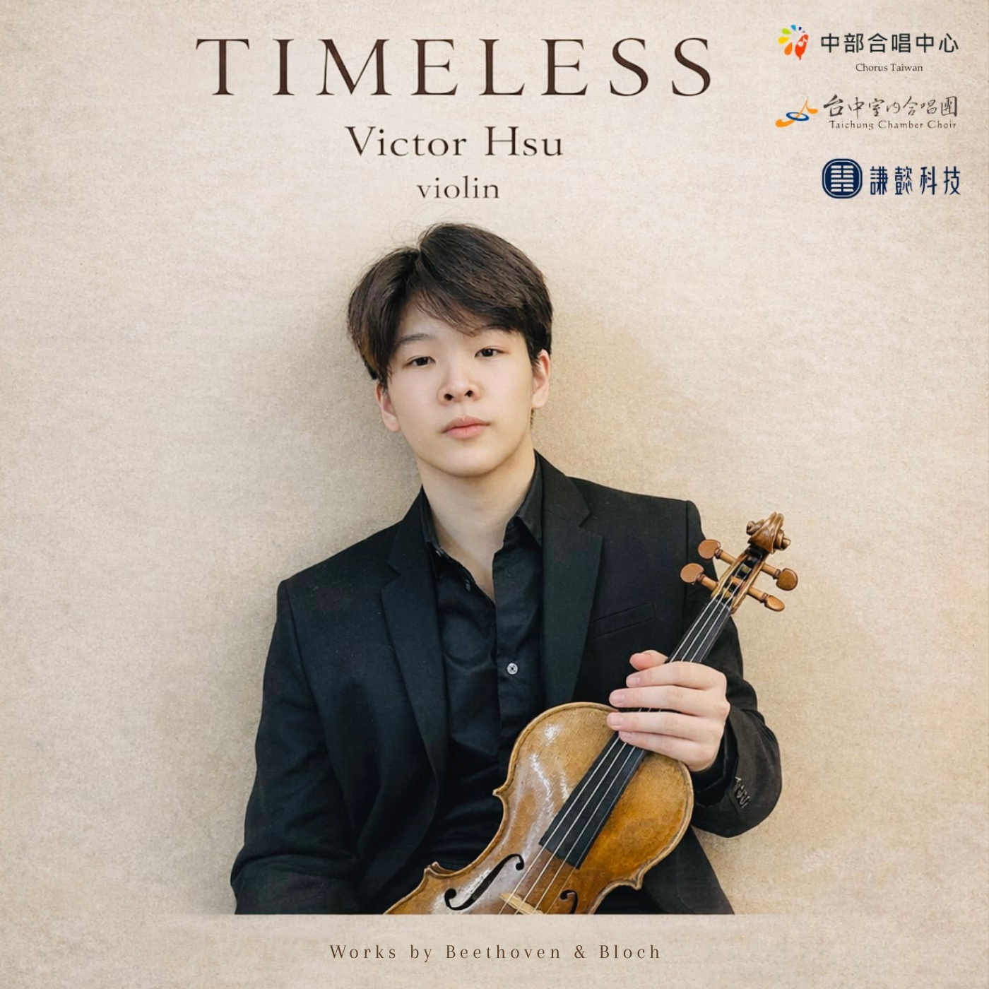 Young man in black suit holding a violin, posing against a beige background, promoting a classical music concert called 'Timeless' by Victor Hsu, featuring works by Beethoven and Bloch, with logos of various musical organizations in the top right corner.