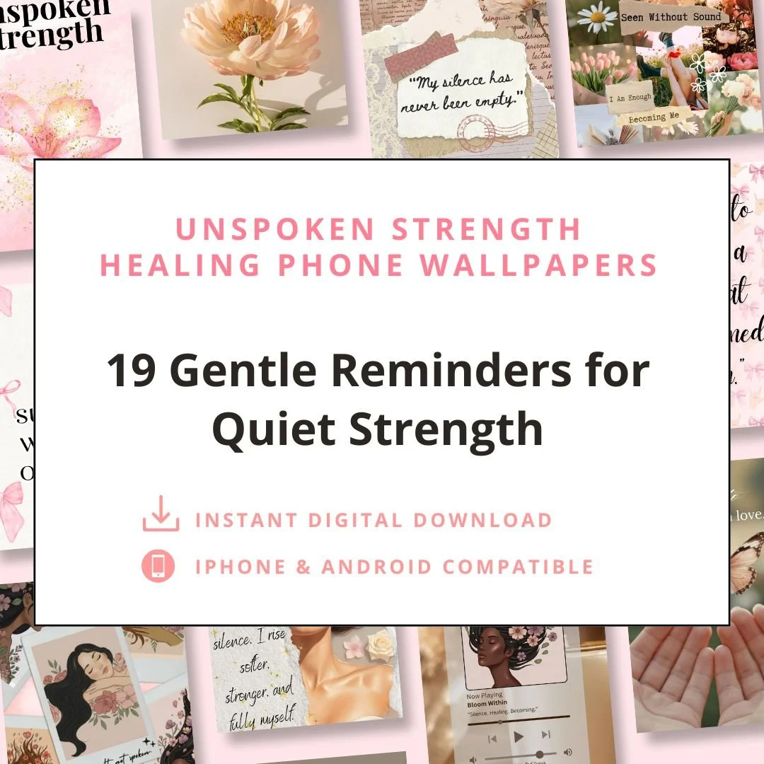 Unspoken Strength Healing Phone Wallpapers | 19 Gentle Reminders