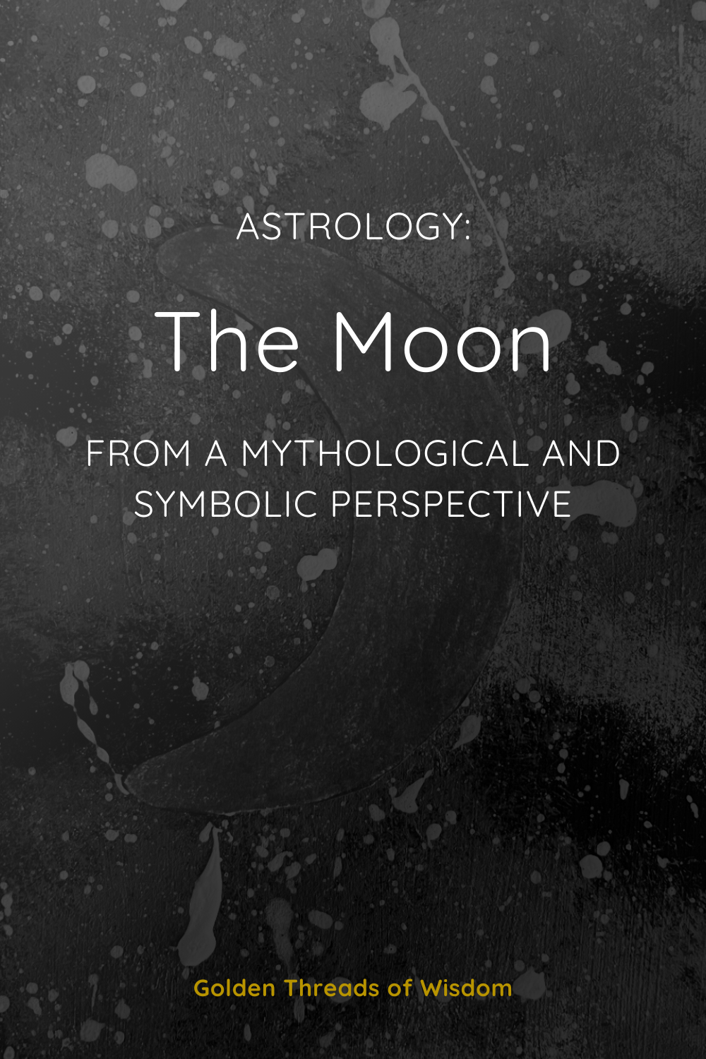 The Moon: From a Mythological and Symbolic Perspective