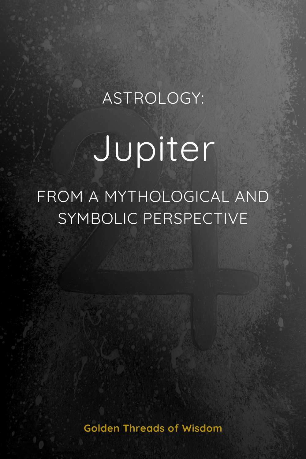 Jupiter: From a Mythological and Symbolic Perspective