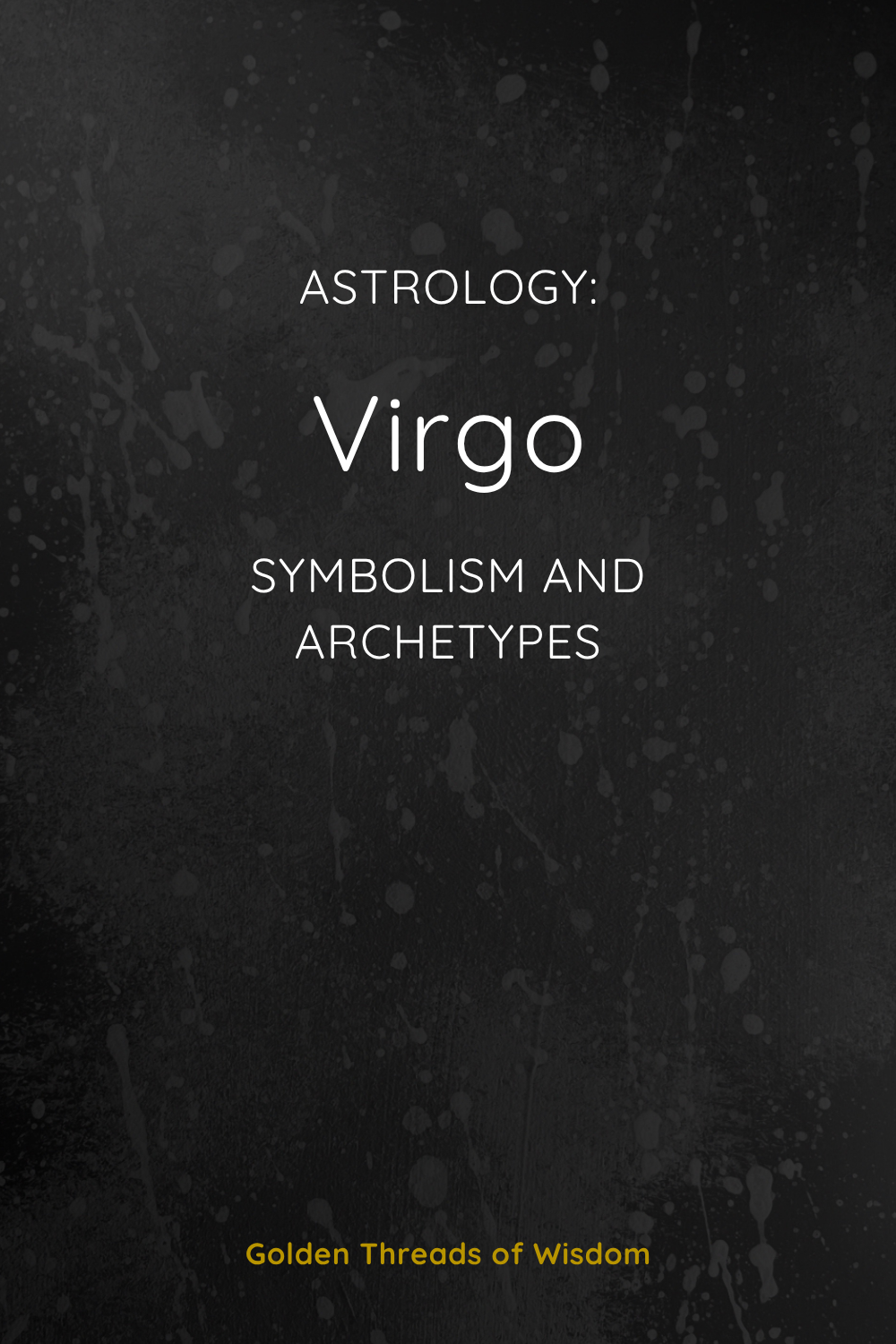Virgo: Symbolism and Archetypes