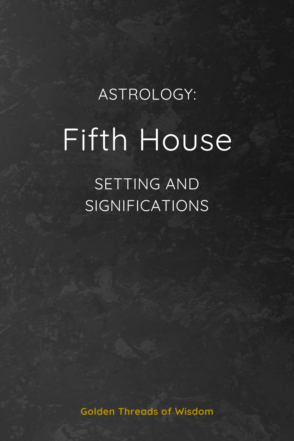 Fifth House: Setting and Significations
