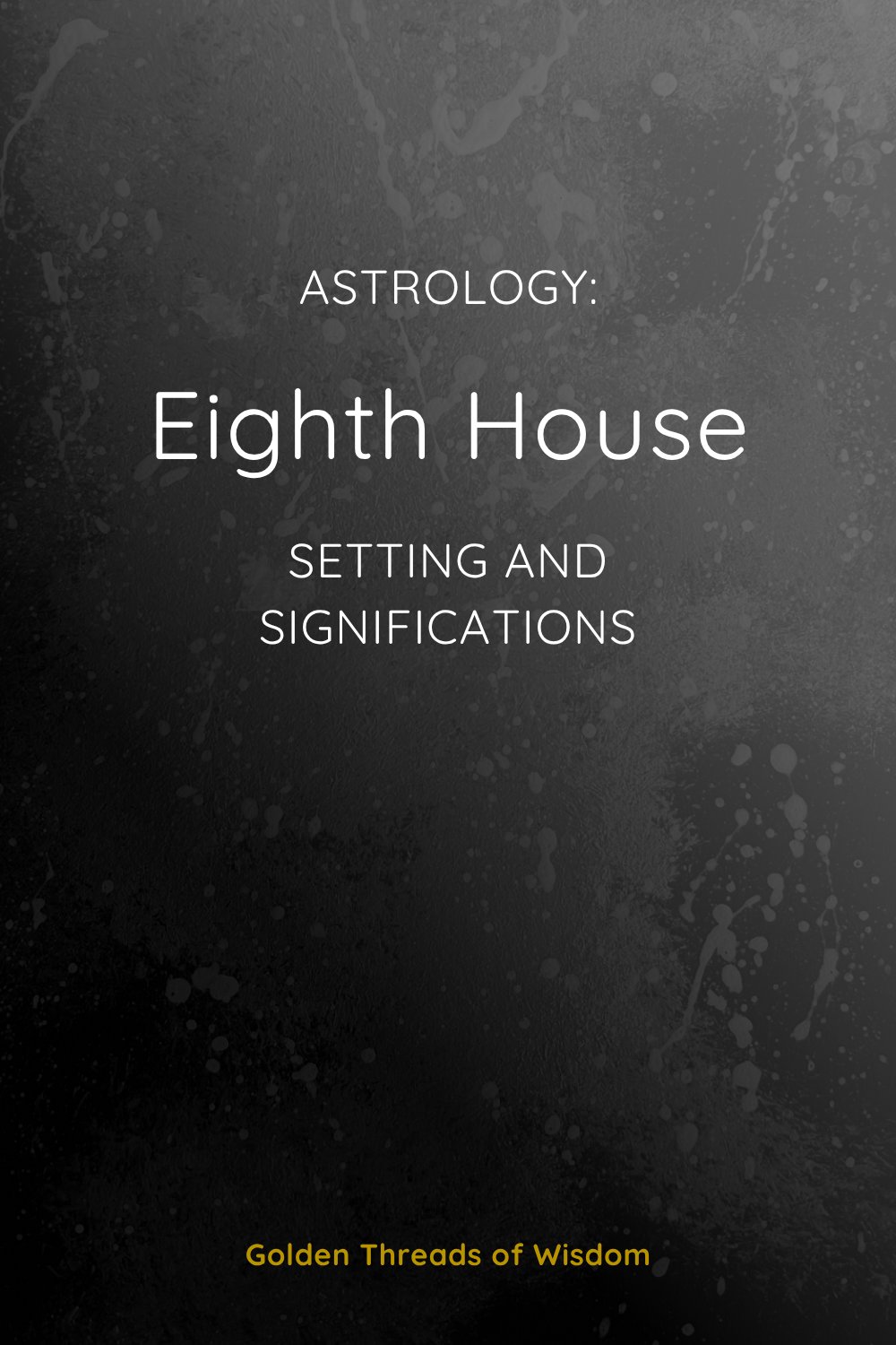 Eighth House: Setting and Significations