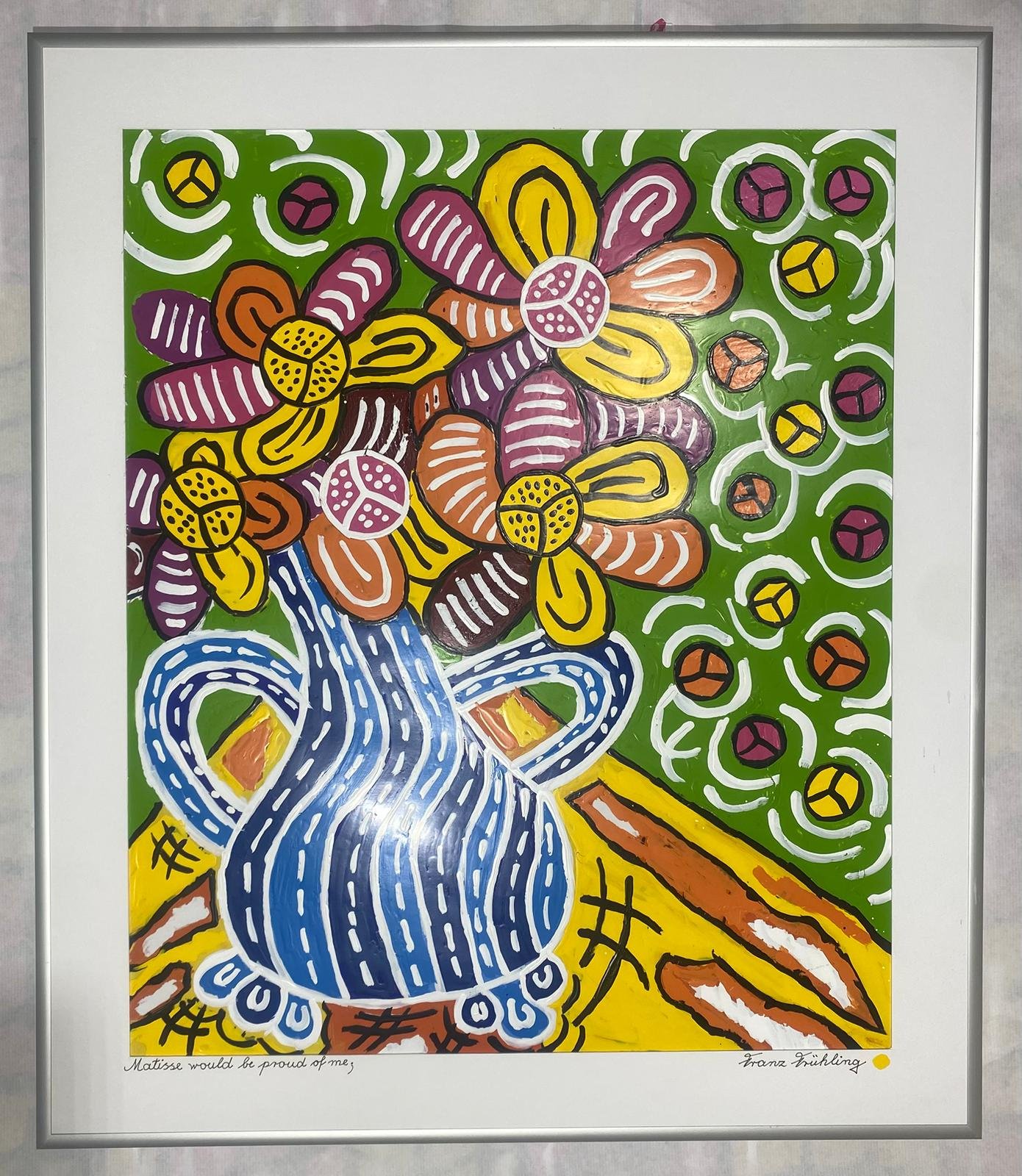 "MATISSE WOULD BE PROUD OF ME"