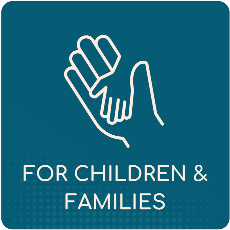 For children and families