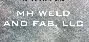 MH Weld and Fab