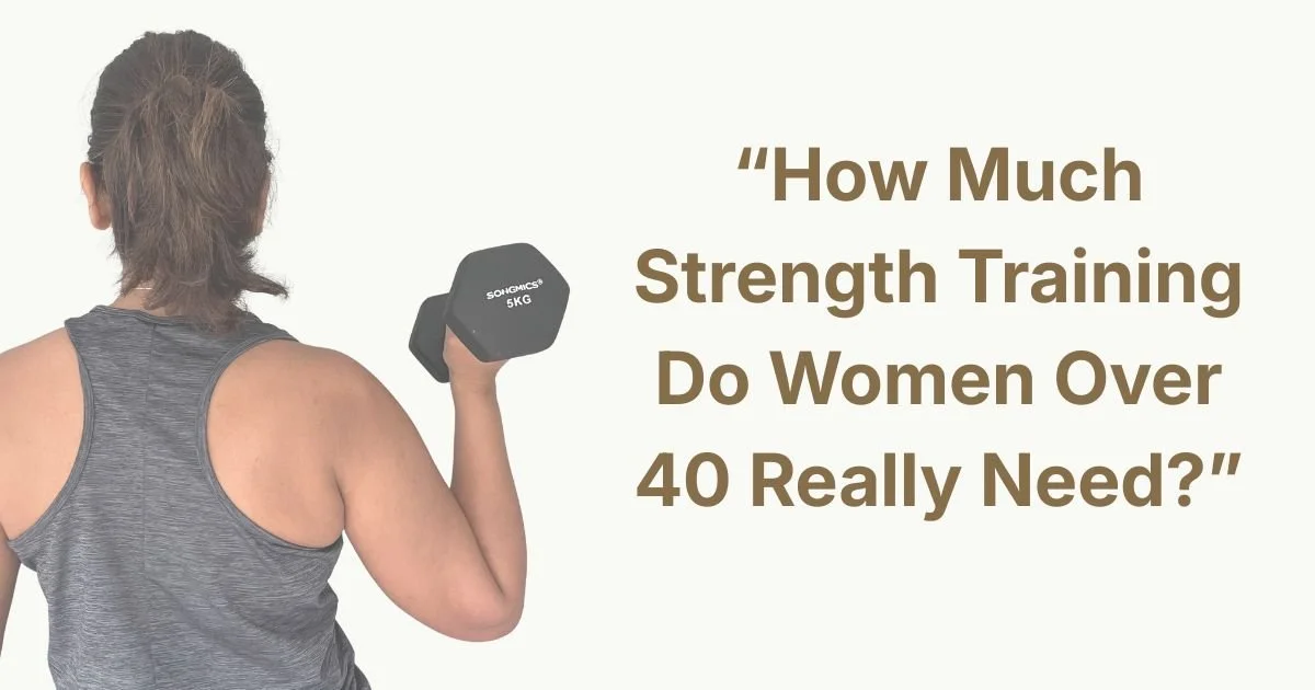 How Much Strength Training Do Women Over 40 Actually Need?