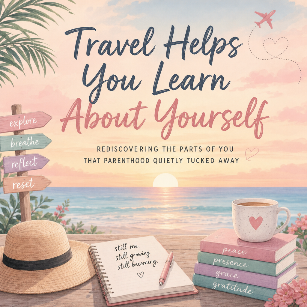🌿 Travel Helps You Learn About Yourself