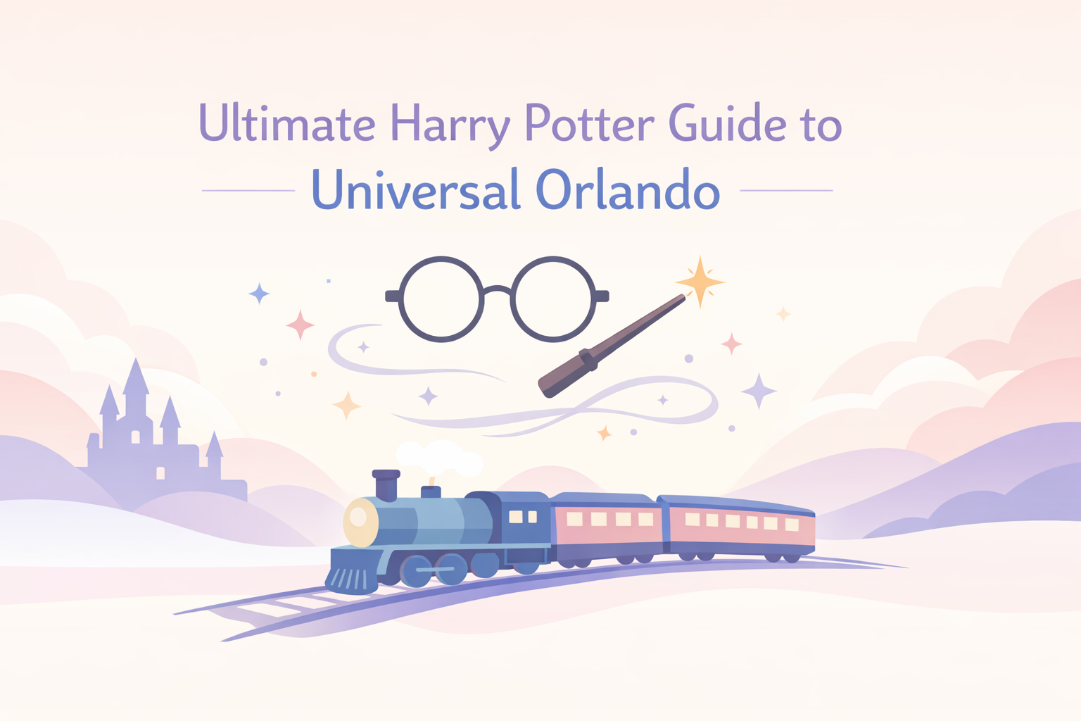 Harry Potter Guide to Universal Orlando (Plus Hogwarts Express Strategy!)