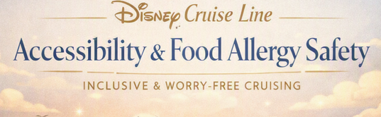Disney Cruise Line Accessibility, Sensory Support &amp; Food Allergy Safety