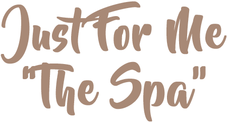 Text that reads "Just For Me 'The Spa'" in stylized font.