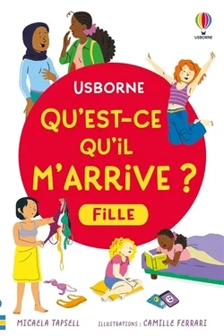 Qu'est-ce qu'il m'arrive ? (fille) - Dès 8 ans - Nouvelle édition