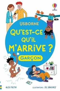 Qu'est-ce qu'il m'arrive ? (garçon) - Dès 8 ans - Nouvelle édition