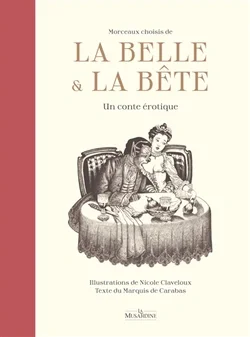 Morceaux choisis de la Belle et la Bête : un conte érotique