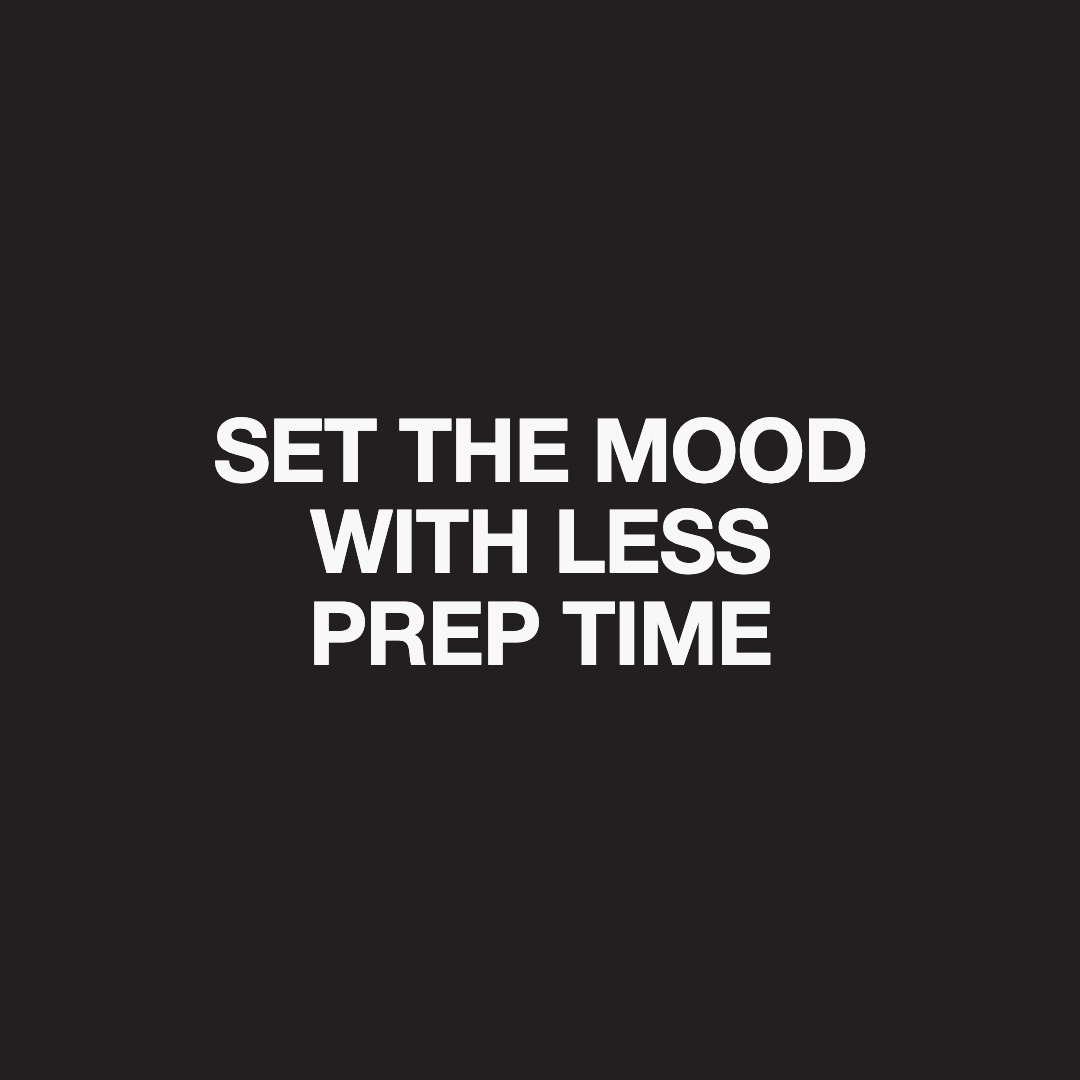 Motivational quote on black background reading 'Set the mood with less prep time' in white bold letters.