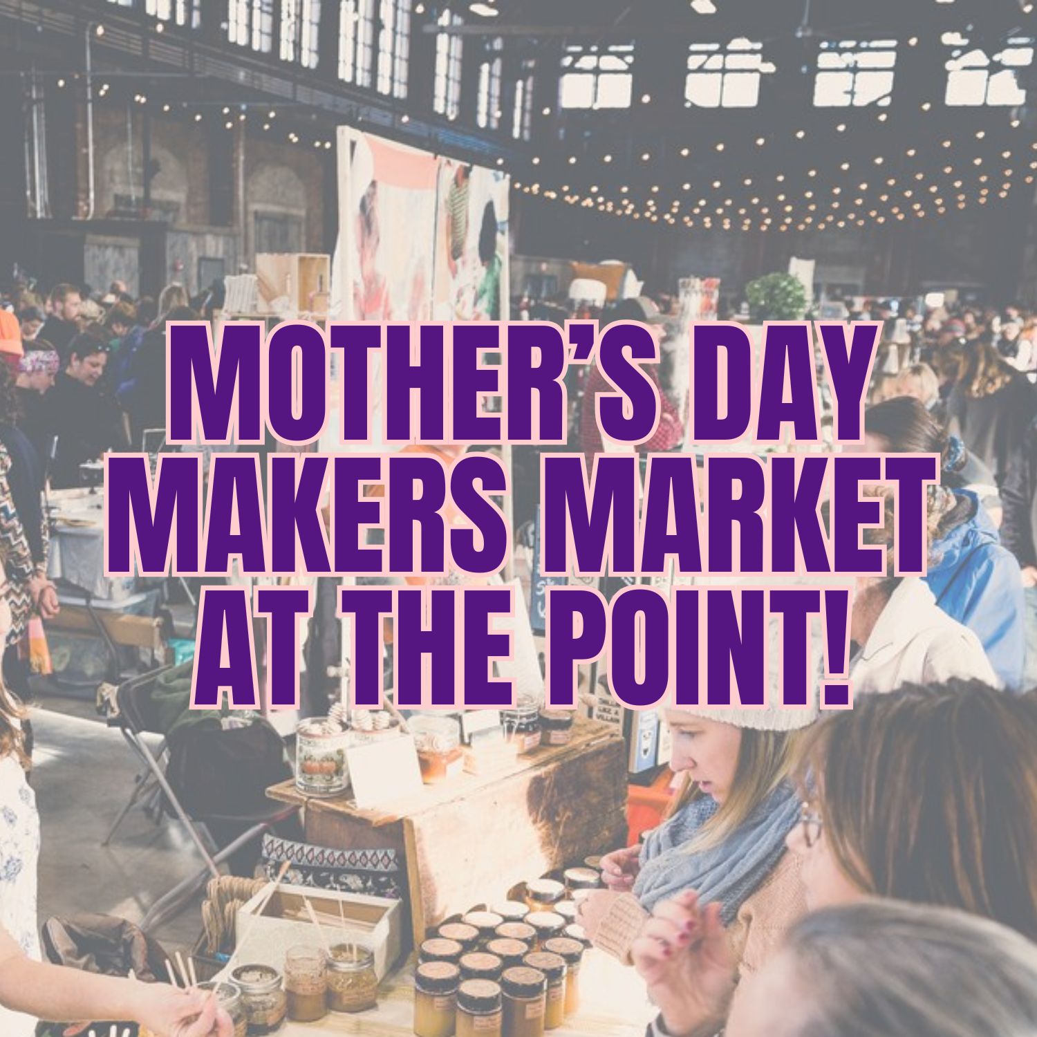 Mother’s Day Makers Market