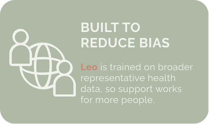 Graphic with an icon of a person and a globe, stating "Built to Reduce Bias" and mentioning Leo's training on broad health data for support work.