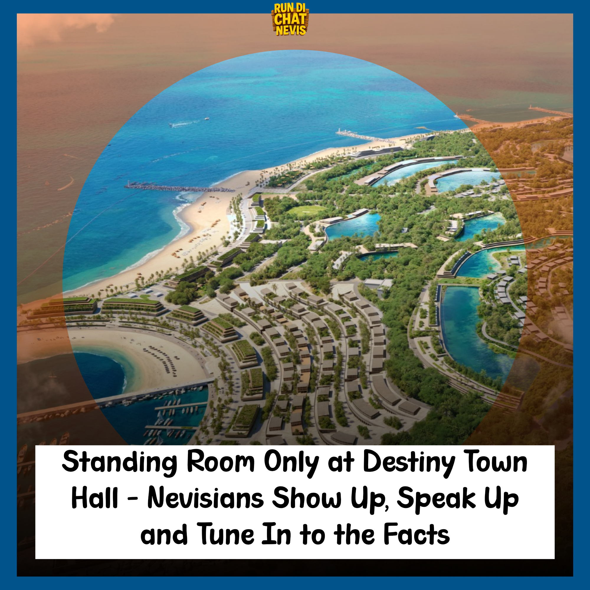 Standing Room Only at Destiny Town Hall - Nevisians Show Up, Speak Up and Tune In to the Facts