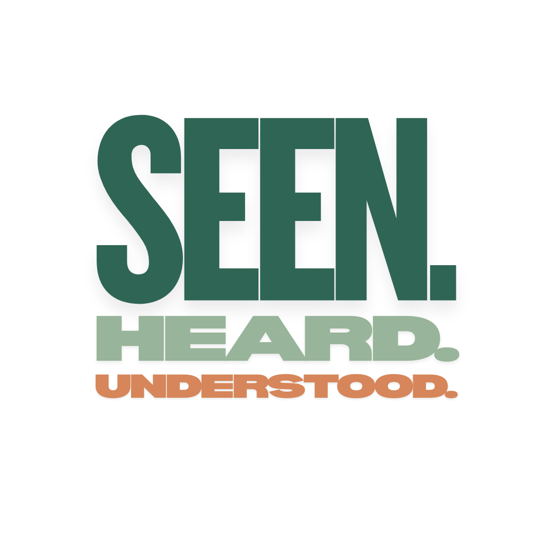 Text graphic with the words 'Seen. Heard. Understood.' in large, bold letters.