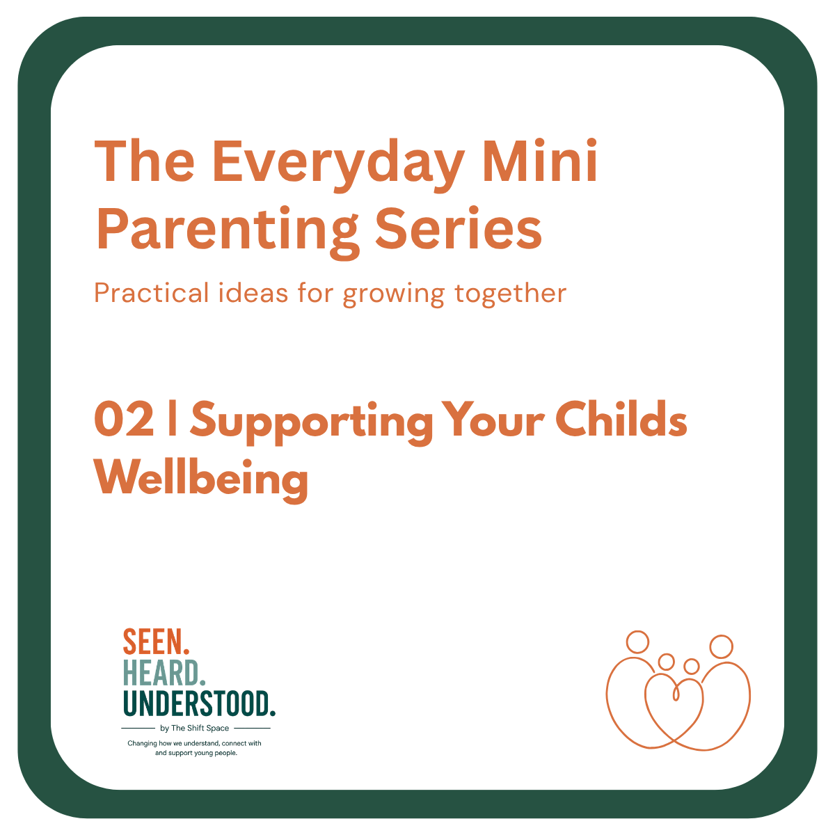 Supporting Your Child’s Wellbeing | Everyday Parenting Guide 02 | The Shift Space