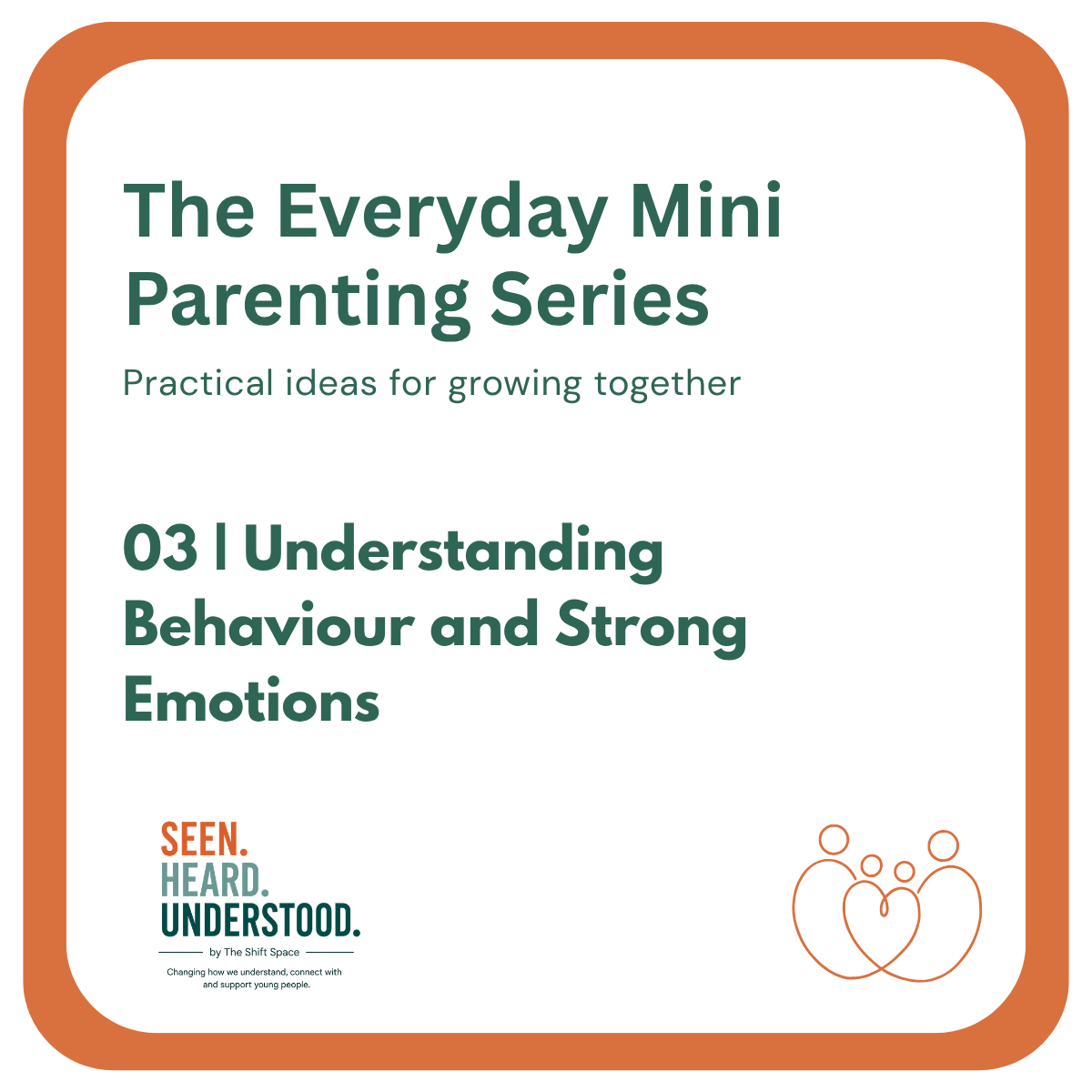 Understanding Behaviour & Strong Emotions | Everyday Parenting Guide 03 | The Shift Space
