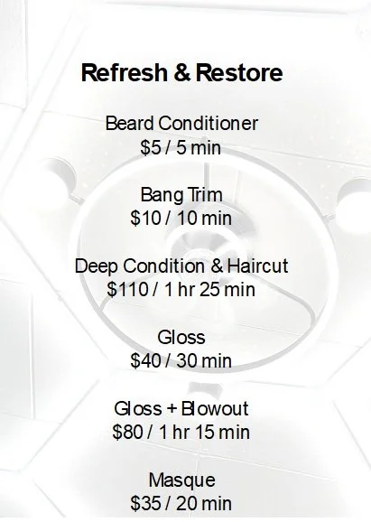 List of hair treatment services and prices, including beard conditioner, bang trim, deep conditioning and haircut, gloss, gloss and blowout, and a mask.