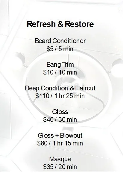 Pricing menu for hair treatments, including beard conditioner, bang trim, deep conditioning and haircut, gloss, gloss plus blowout, and masque, with prices and durations.
