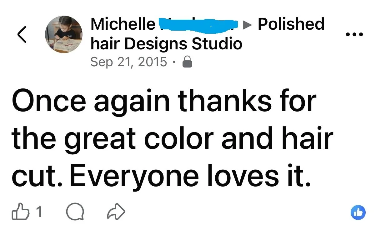 A Facebook post from Michelle at Polished Hair Designs Studio dated September 21, 2015, expressing gratitude for a hair color and cut, stating everyone loves it.