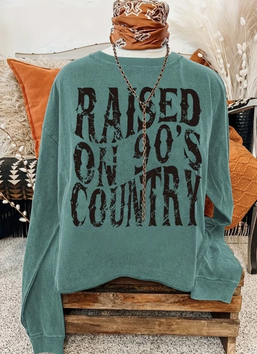 Raised on 90’s Country Sweatshirt
