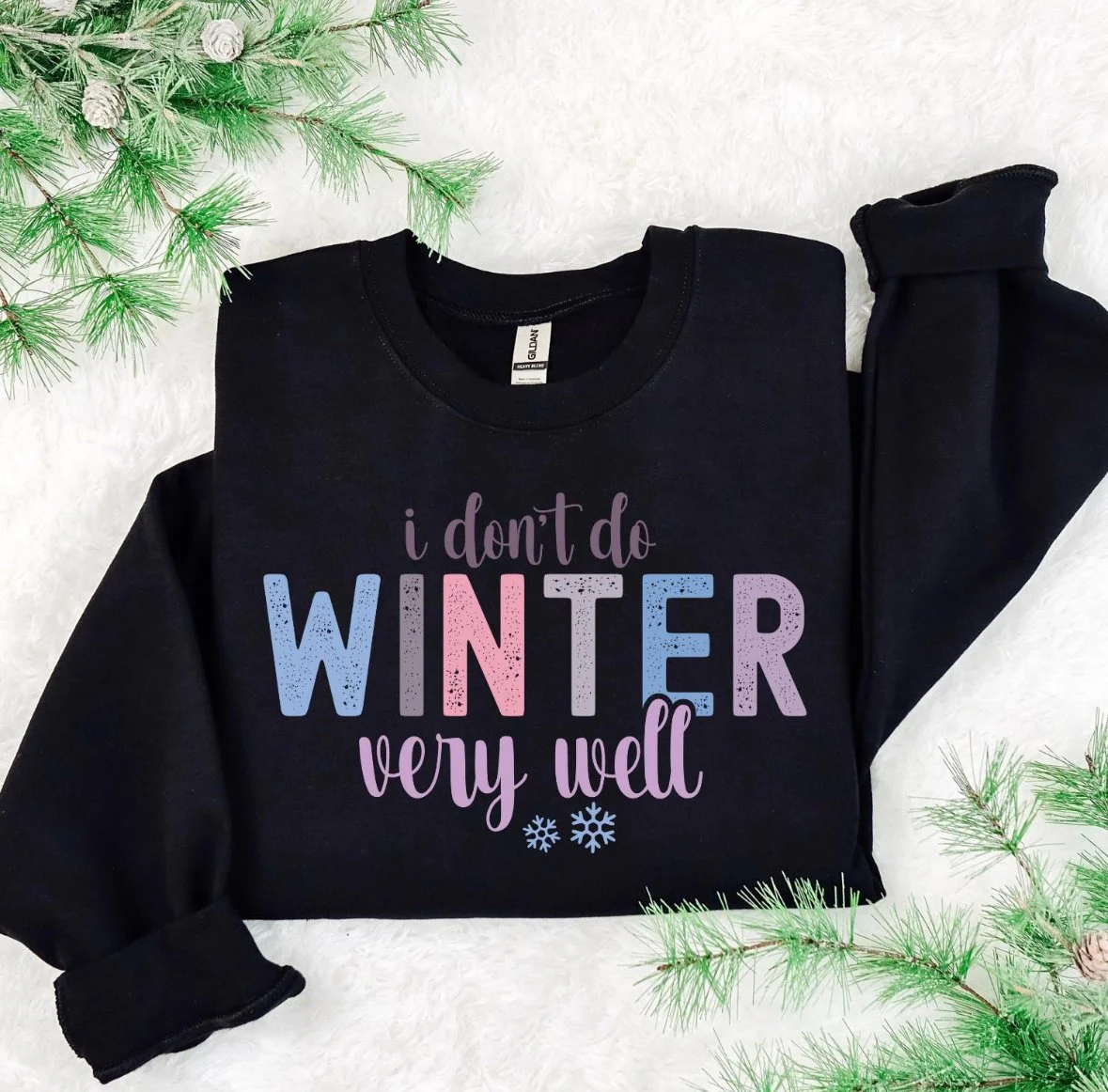 I Don’t Do Winter Well Sweatshirt