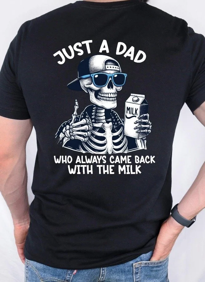 Just a Dad Who Always Came Back With the Milk Tee