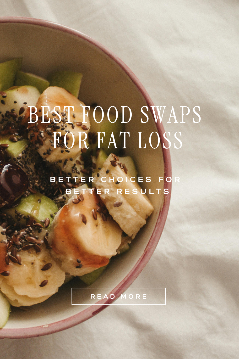 Food Swaps for Cutting: Stay Full While Losing Fat