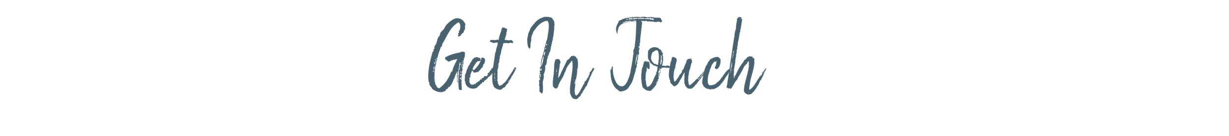 A promotional graphic with the text "Get In Touch" in a decorative font.