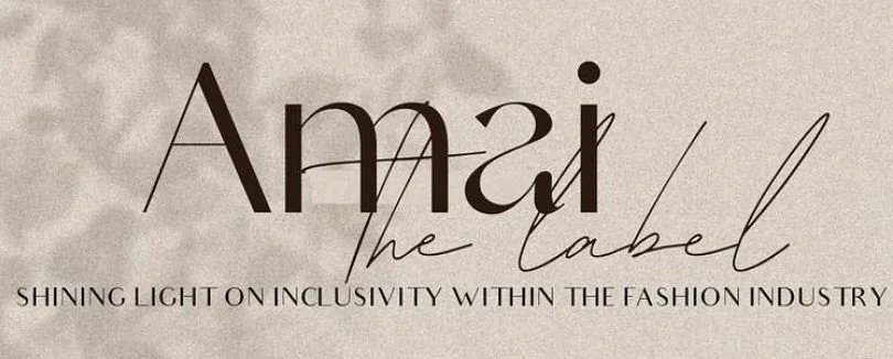 Text image with the words "Amai the label" and the phrase "Shining light on inclusivity within the fashion industry" on a beige background.