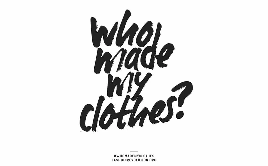 Who Made Your Clothes? A Question That Matters