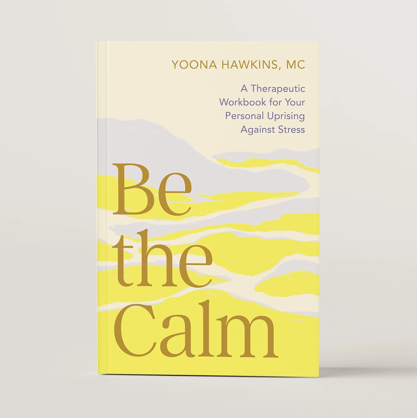 Be the Calm by Yoona Hawkins