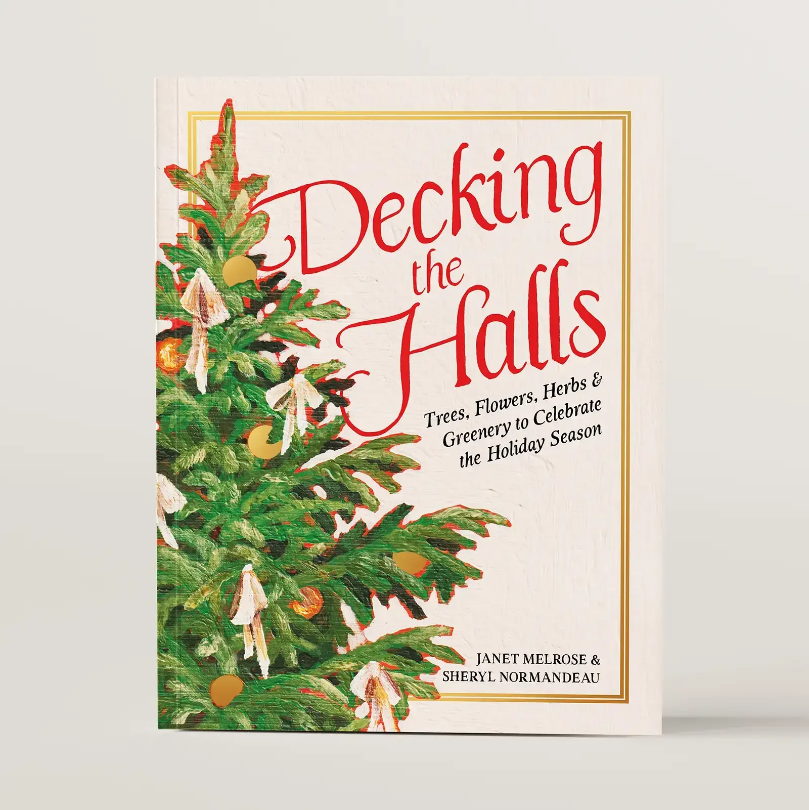 Decking the Halls by Janet Melrose &amp; Sheryl Normandeau